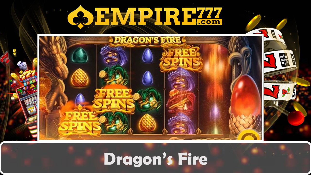Permainan Online Casino Slot Hiburan Asia | Dragon Fire | Empire777